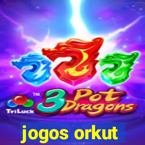 jogos orkut